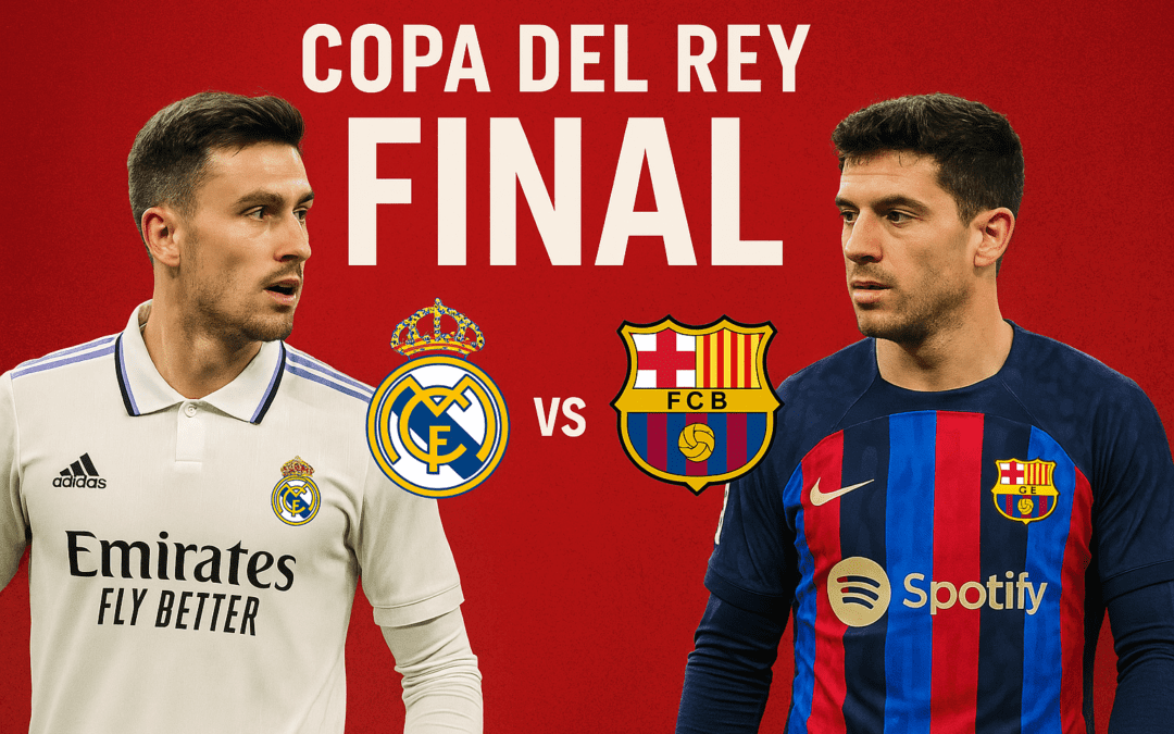 ¿Donde ver la final de la Copa del Rey 2025 en Madrid?